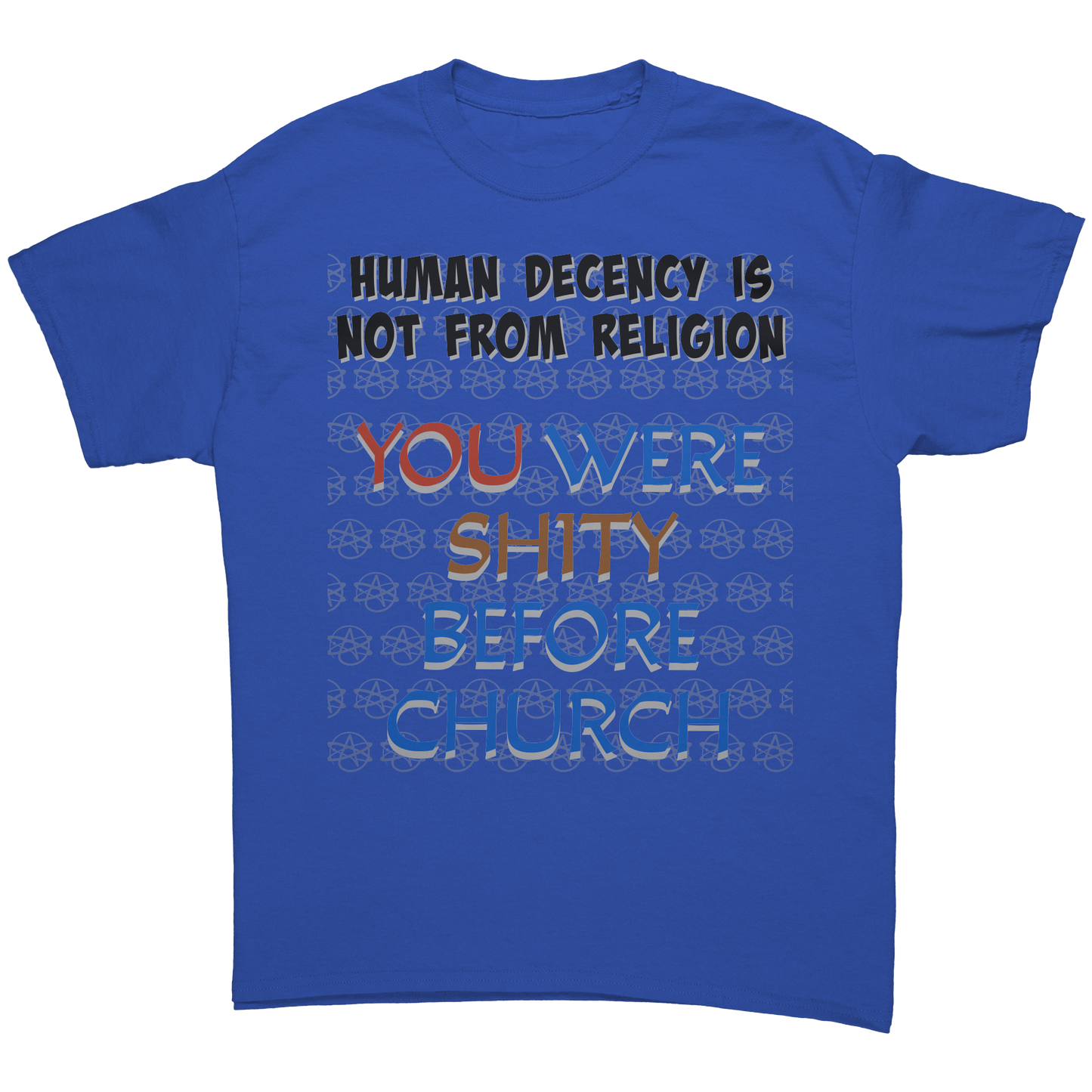 Human_decency_is_not_from_religion_T-Shi_Royal_Front_Mockup.png